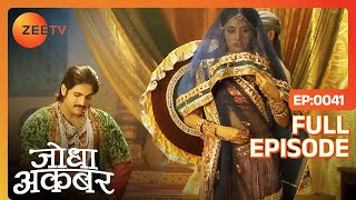 Akbar ने स्वीकारा झूठ बोलना Jodha के लिए  Jodha Akbar  Full Ep 41  ZEE TV [upl. by Harriot]