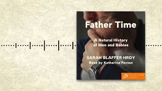 Princeton Audio Presents Father Time A Natural History of Men and Babies [upl. by Ennywg519]