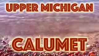 Calumet Michigan [upl. by Namaj351]