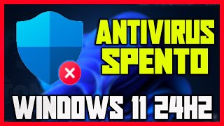 Come disabilitare lantivirus su Windows 11 24H2  ANTIVIRUS SPENTO windows11 guide [upl. by Adnicaj]