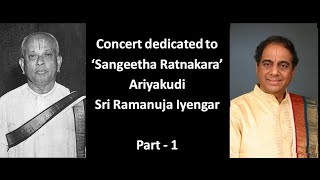 Concert dedicated to Ariyakudi Sri Ramanuja Iyengar  Part 1  Madurai TNSeshagopalan [upl. by Casady]