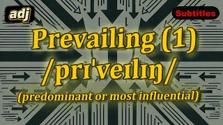 adj Prevailing meaning predominant or most influential with 5 examples [upl. by Dolly]