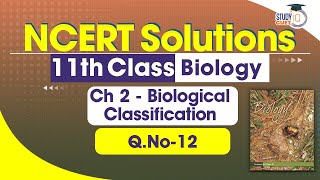 NCERT Solutions Class 11 Biology Chapter 2 Question No 12  Biological Classification [upl. by Lasonde]