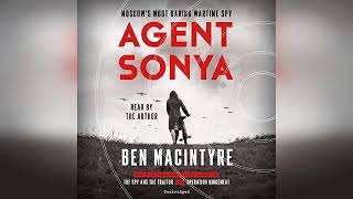 Review Agent Sonya Moscows Most Daring Wartime Spy  by Ben Macintyre [upl. by Atenek]