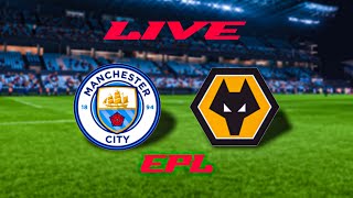 WOLVES VS MANCHESTER CITY  EPL LIVE [upl. by Losse]