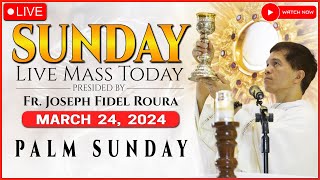 SUNDAY FILIPINO LIVE MASS TODAY ONLINE  PALM  MARCH 24 2024  REV FR JOSEPH FIDEL ROURA [upl. by Oiludbo241]