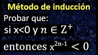 probar que x 0 y n entonces x2n1 0 Método de inducción demostracion con el inductivo demostrar [upl. by Teevens]