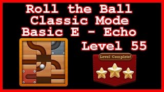 Roll the Ball Echo Level 55 Classic  Basic E  Lösung Solution Walkthrough [upl. by Norrahc511]