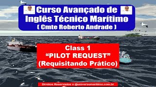 Curso Avançado de Inglês Técnico Marítimo  Class 1 PILOT REQUEST Requisitando Prático [upl. by Kalie228]