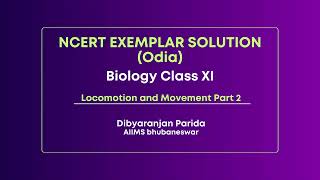 Dibyaranjan Parida NCERT Exemplar Solution OR Biology XI Ch 20 Locomotion and Movement Part2 [upl. by Halpern]