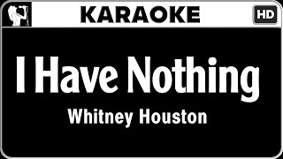 Whitney Houston  I Have Nothing Karaoke Version  HQ Audio [upl. by Ainaled]