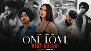 One Love  Mega Mashup  Shubh FtSonam Bajwa  Ap Dhillon  Latest Punjabi Song 2024  Soul Vibes [upl. by Gio594]