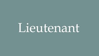 How to pronounce Lieutenant correctly in French [upl. by Berg]