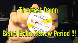 The Best Damn Beard Balm Review Period [upl. by Draw111]