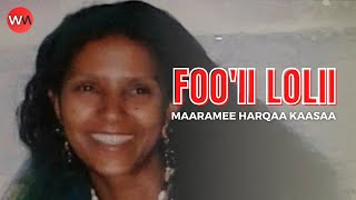 Maaramee Harqaa Kaasaa FOOII LOLII  CLASSIC OROMO MUSIC 2021 New Video [upl. by Coreen]