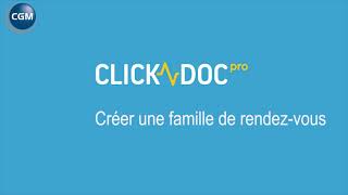 Créer une famille de rendezvous dans CLICKDOCPRO [upl. by Ranilopa844]