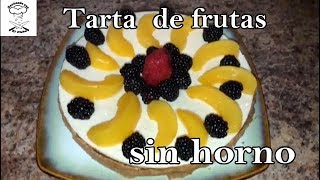 Tarta de Frutas sin Horno [upl. by Gagliano]