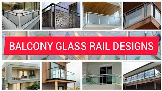 Balcony Glass Rail Ideas l Balcony Railing Designs l Best Balcony Design l بالکنی ڈیزائین [upl. by Orual]