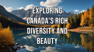 Exploring Canadas rich diversity and beauty [upl. by Sluiter]