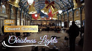 Christmas lights at Covent Garden 2024 [upl. by Naegem]