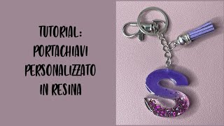 Tutorial Portachiavi personalizzato in resina [upl. by Akeber]