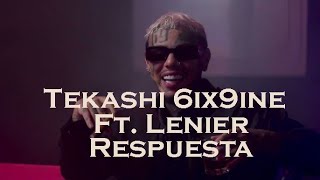 Tekashi 6ix9ine  Respuesta Ft Lenier LETRA [upl. by Dione]