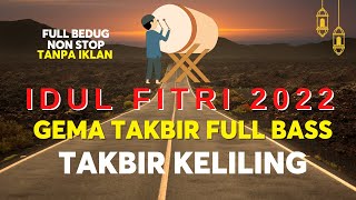 GEMA TAKBIRAN IDUL FITRI 2022 NON STOP [upl. by Annaeel]