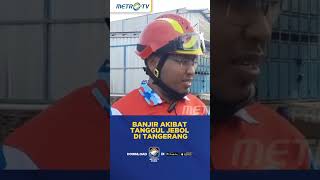 Banjir Akibat Tanggul Jebol di Tangerang shorts [upl. by Olympium]