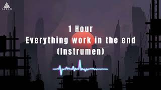 Everything work in the end 1 hour  Tiktok Version [upl. by Dayiz138]