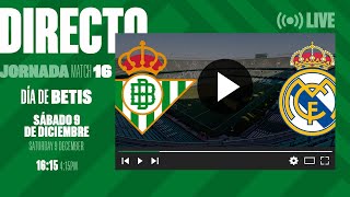 🚨 DIRECTO  Real Betis  Real Madrid ⚽💚  VÍVELO CON NOSOTROS [upl. by Amaso]