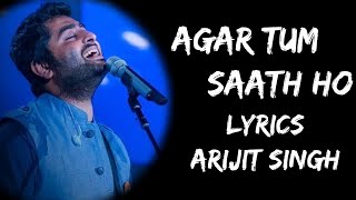 Agar Tum Sath Ho Full Song Lyrics  Alka Yagnik  Arijit Singh  Lyrics Tube [upl. by Ytinav111]