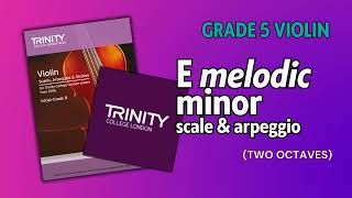 Grade 5 E Melodic minor  Violin Technical Work  Trinity College London [upl. by Eckblad536]