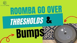 Roomba Thresholds And Bumps [upl. by Yuria]