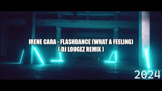 Irene Cara  Flashdance what a feeling Dj Lougez Remix ★ Music Video 4k 2024 [upl. by Teevens]