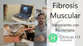 Fibrosis muscular ¿Qué es ¿Cuál es el mejor tratamiento  Clinicas h3 fisioterapia [upl. by Gredel]