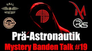 Mystery Banden Talk 19  PräAstronautik [upl. by Dilahk]