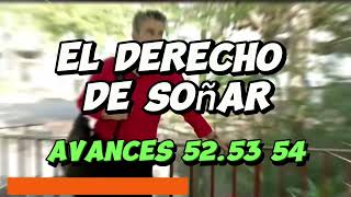 Avances 52 53 y 54 del Derecho de Soñar [upl. by Airual]