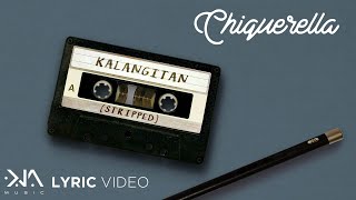 Kalangitan quotStrippedquot  Chiquerella Lyrics [upl. by Dazhahs784]