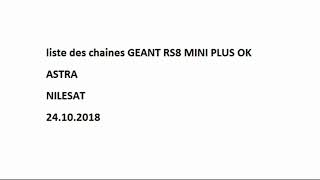 liste des chaines GEANT RS8 MINI PLUS ASTRA NILESAT OK [upl. by Nodlew]