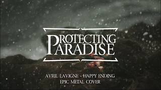 Protecting Paradise  Happy Ending Avril Lavigne Epic Metal Cover [upl. by Nerdna316]