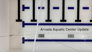 Arvada Aquatic Center Update [upl. by Wieche]