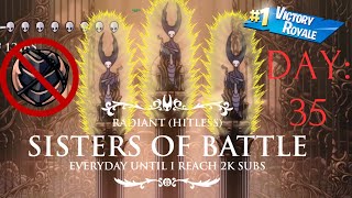 Radiant Sisters of Battle everday until I hit 2000 subs Day 35 [upl. by Nitsirhc]