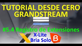 54 REGISTRO DE EXTENSIÓN A TRAVÉS SOFTPHONE XLITE BRIA SOLO UCM6202 UCM6204 UCM6510 GRANDSTREAM [upl. by Kylen]