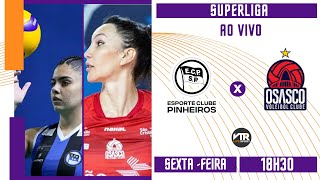 PINHEIROS x OSASCO SÃO CRISTÓVÃO SAÚDE AO VIVO DIRETO DO HENRIQUE VILLABOIM  SUPERLIGA DE VÔLEI [upl. by Ettelra]