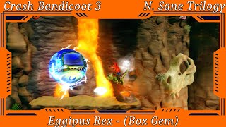 Crash Bandicoot 3 Warped  Eggipus Rex Box Gem [upl. by Westfall834]