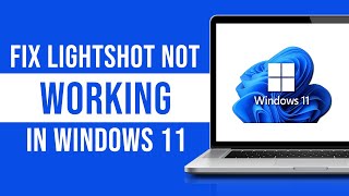 How to Fix Lightshot Not Working in Windows 11 [upl. by Gustaf]