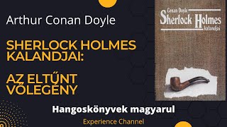 Arthur Conan Doyle Sherlock Holmes kalandjai  Az eltűnt vőlegény Hangoskönyv [upl. by Aihsoj512]