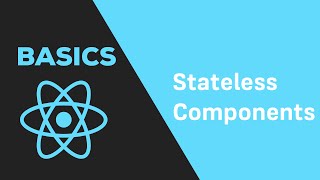 ReactJS Basics  10 Stateless Components [upl. by Adnirol]