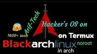 blackarch installBlackarch on Termux BlackArch is an Arch Linux based noroot on Android2017 [upl. by Modie]