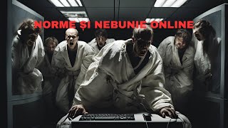 Norme și nebunie Online [upl. by Nossyla261]